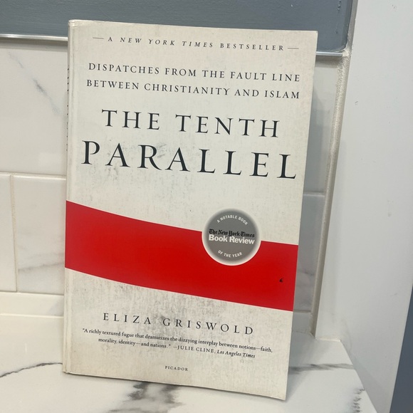 The tenth parallel Other - Eliza Griswold The Tenth Parallel Book:‎ Dispatches Fault Line Between Christ